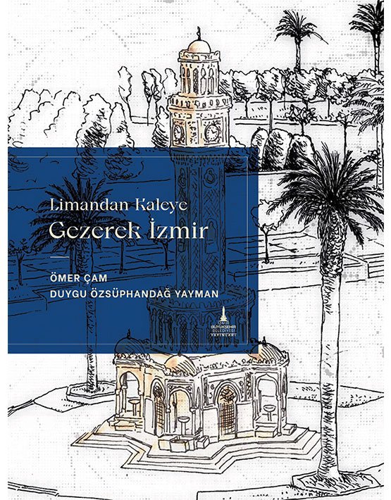 Limandan Kaleye Gezerek İzmir