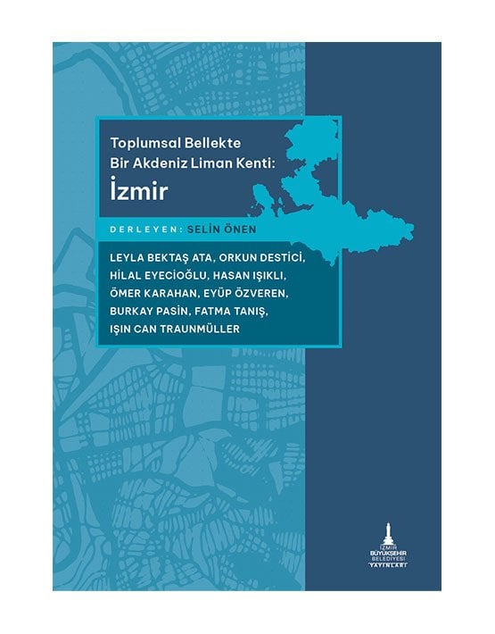 Toplumsal Bellekte Bir Akdeniz Liman Kenti: İzmir