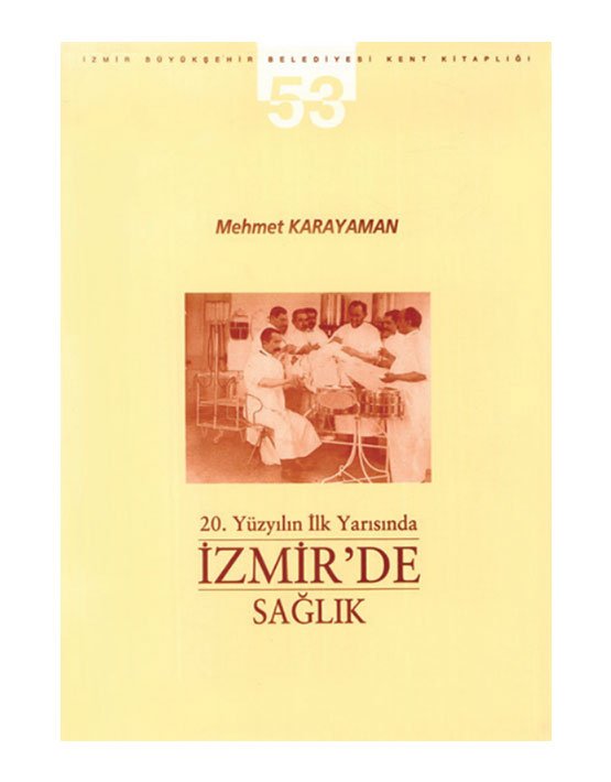20. Yüzyılın İlk Yarısında İzmir’de Sağlık