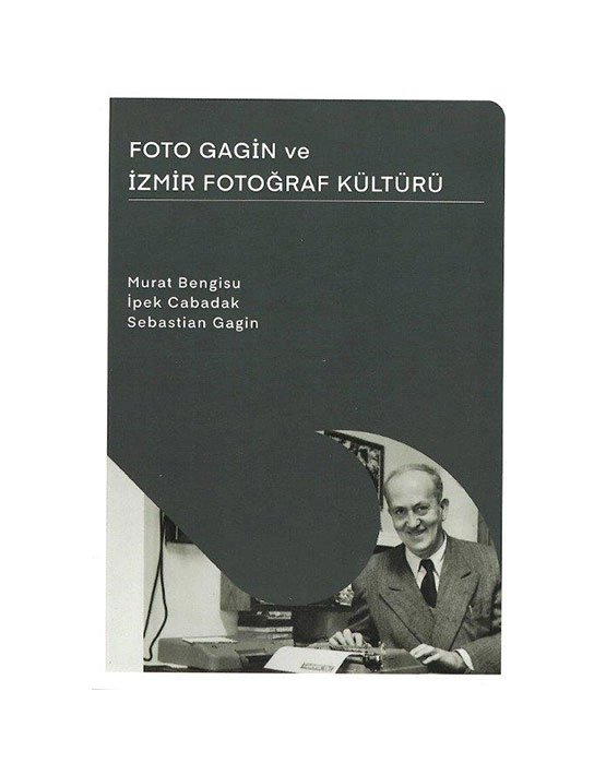 Foto Gagin ve İzmir Fotoğraf Kültürü