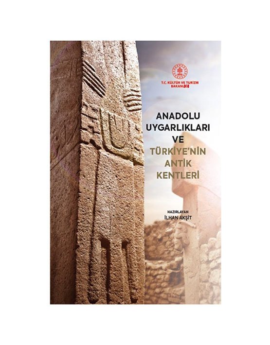 Anadolu Uygarlıkları ve Türkiye'nin Antik Kentleri